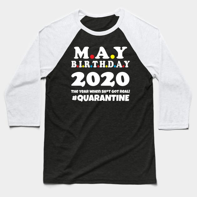 May Birthday 2020 Quarantine Baseball T-Shirt by WorkMemes